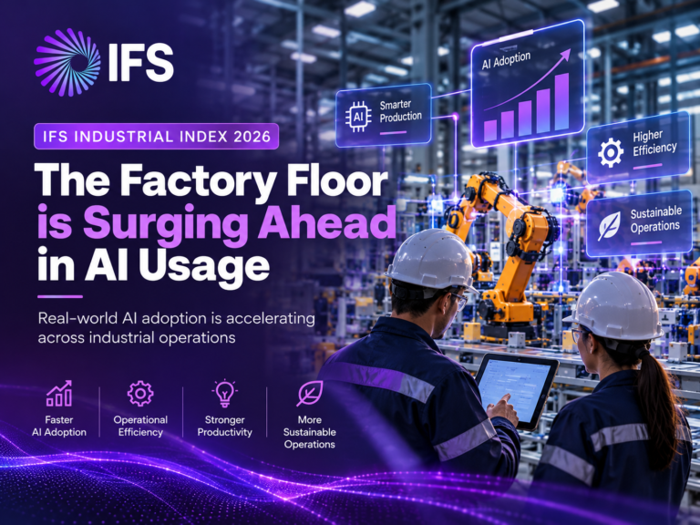 IFS Industrial Index 2026: Factory Workers Drive AI Adoption, Delivering Major Performance Gains